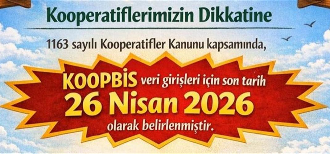 KOOPBİS Veri Girişleri: Son Tarih 26 Nisan 2026