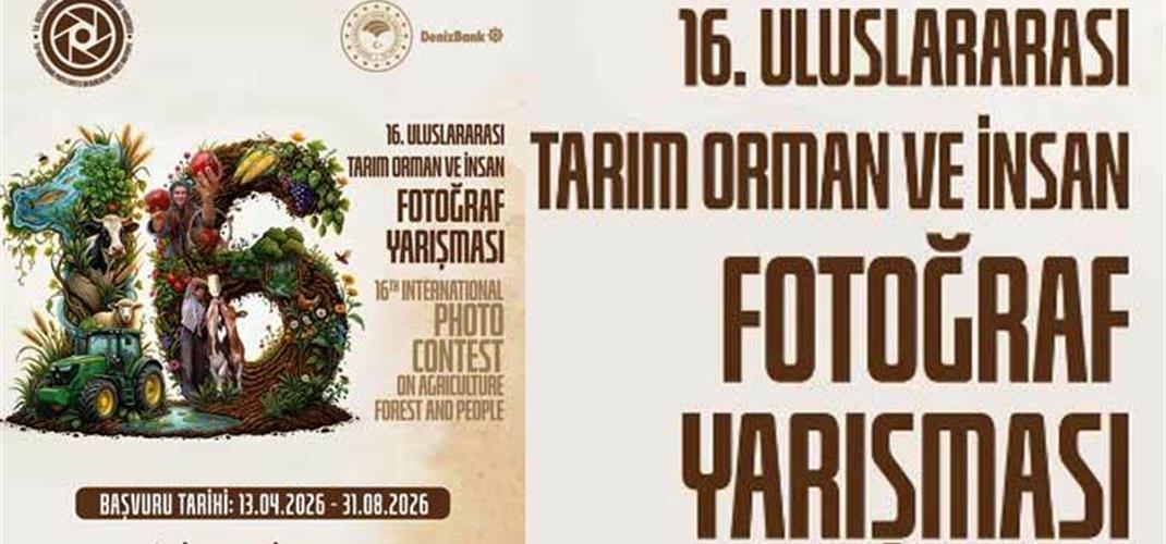16. ULUSLARARASI TARIM ORMAN VE İNSAN FOTOĞRAF YARIŞMASI BAŞVURULARI BAŞLADI